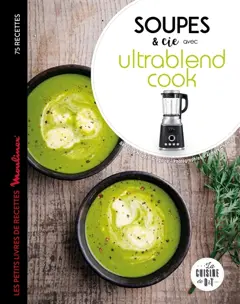 Soupes & Cie avec Ultrablend cook : 75 recettes