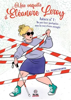 Une enquête d'Eléanore Leroy, tome 1 : Astuce n° 1 : ne pas tuer quelqu'un sous le nez d'une aveugle