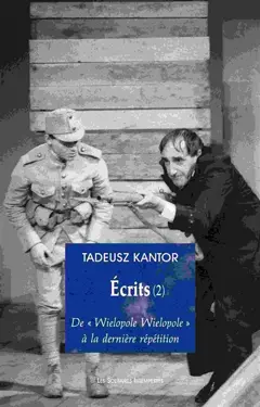 Ecrits, tome 2 : De Wielopole Wielopole à la dernière répétition