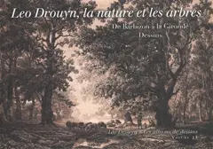 Léo Drouyn, les albums de dessins, tome 23 : Leo Drouyn, la nature et les arbres : de Barbizon à la Gironde : dessins
