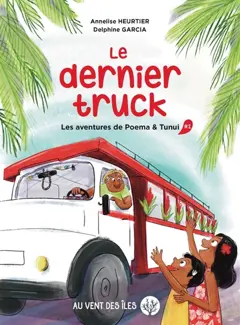Les aventures de Poema & Tunui, tome 2 : Le dernier truck