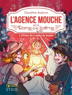 L'agence Mouche. L'agence Mouche et la Dame à la licorne : l'affaire des copies du musée