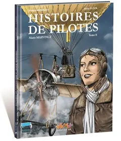 Histoires de pilotes, tome 8 : Marie Marvingt, couverture