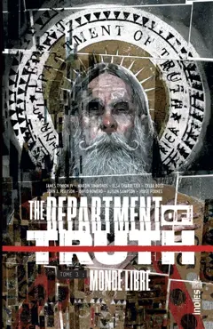 The department of truth, tome 3 : Monde libre