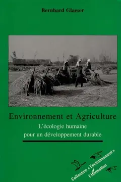 Environnement et agriculture : l'écologie humaine pour un développement durable