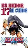 Bleach. Vol. 17. Rosa Rubicundior, Lilio Candidior