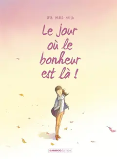 Le jour où, tome 6 : Le jour où le bonheur est là !
