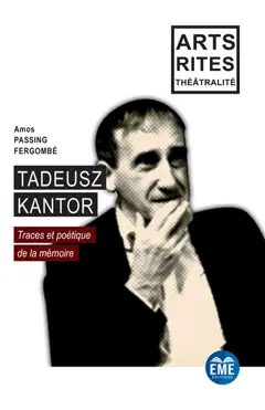 Tadeusz Kantor : traces et poétique de la mémoire, couverture