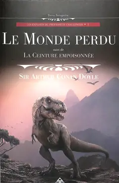 Les exploits du professeur Challenger, tome 1 : Le monde perdu. La ceinture empoisonnée, couverture