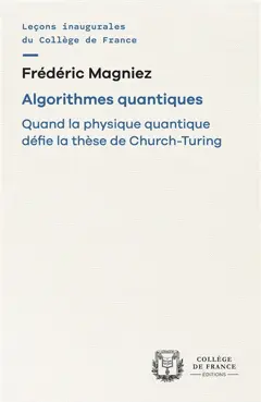 Algorithmes quantiques : quand la physique quantique défie la thèse de Church-Turing