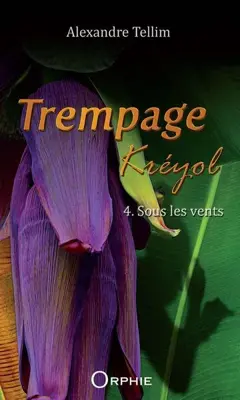Trempage kréyol, tome 4 : Sous les vents, couverture