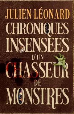 Chroniques insensées d'un chasseur de monstres, tome 1