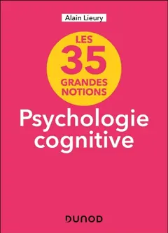 Les 35 grandes notions, psychologie cognitive