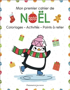 Mon premier cahier de Noël : coloriages, activités, points à relier