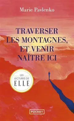 Traverser les montagnes, et venir naître ici, couverture