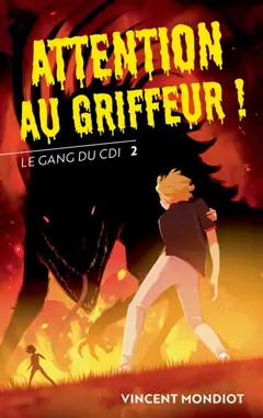 Le gang du CDI, tome 2 : Attention au griffeur !