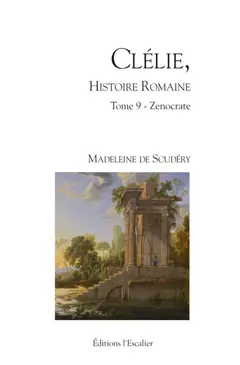 Clélie, histoire romaine : 1660 : texte intégral, tome 9 : Zenocrate, couverture