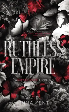 Royal Elite, tome 6 : Ruthless Empire