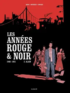 Les années rouge & noir, tome 2 : Alain : 1946-1951