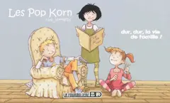 Les Pop Korn, tome 1 : Dur, dur, la vie de famille !