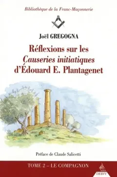 Réflexions sur les Causeries initiatiques d'Edouard E. Plantagenet, tome 2 : Le compagnon