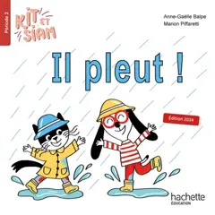 Kit et Siam, tome 2 : Il pleut !