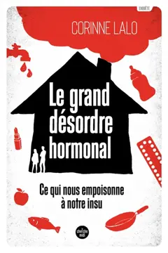 Le grand désordre hormonal : ce qui nous empoisonne à notre insu, couverture