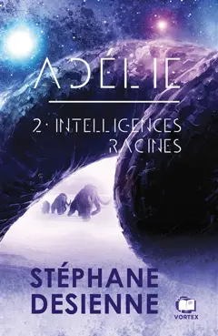 Adélie, tome 2 : Intelligences racines, couverture