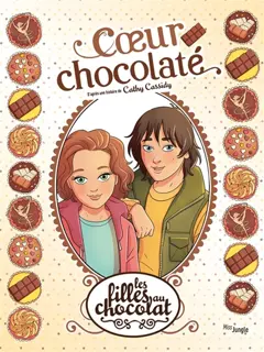 Les filles au chocolat, tome 13 : Cœur chocolaté