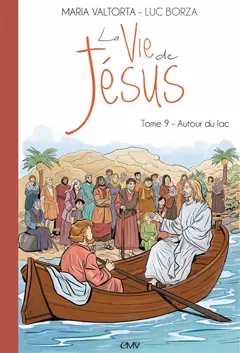La vie de Jésus, tome 9 : Autour du lac