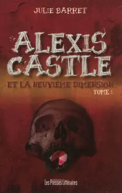 Alexis Castle, tome 1 : Alexis Castle et la neuvième dimension