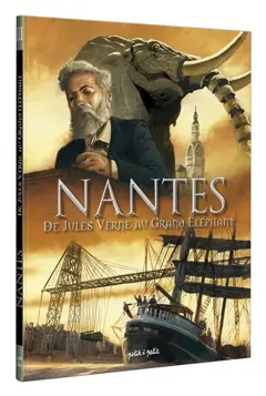 Nantes, tome 3 : De Jules Verne au Grand Eléphant : de 1789 à nos jours, couverture