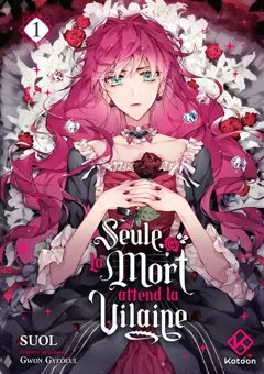 Seule la mort attend la vilaine, tome 1