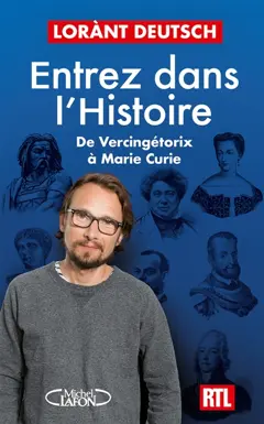 Entrez dans l'histoire, tome 3 : De Vercingétorix à Marie Curie