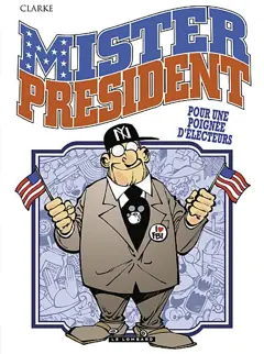 Mister President, tome 5 : Pour une poignée d'électeurs