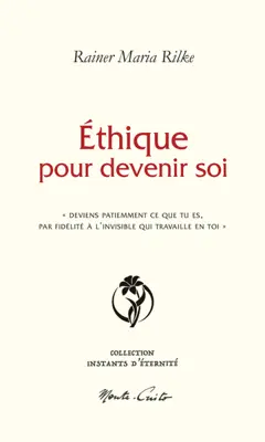 Ethique pour devenir soi : "deviens patiemment ce que tu es, par fidélité à l'invisible qui travaille en toi", couverture
