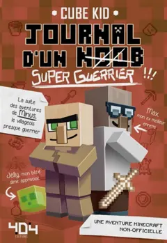 Journal d'un noob, tome 2 : Super-guerrier !!!