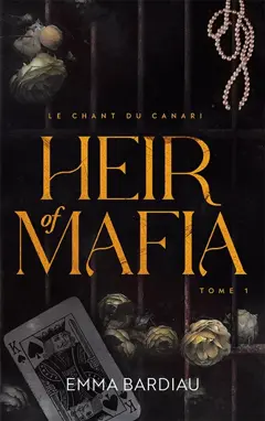 Heir of Mafia T1 : Le chant du canari