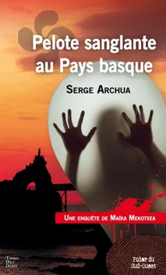 Une enquête de Maïka Mekotxea. Pelote sanglante au Pays basque, couverture