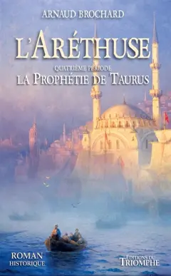 L'Aréthuse, tome 4 : La prophétie de Taurus