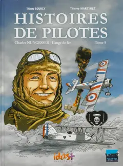 Histoires de pilotes, tome 5 : Charles Nungesser : l'ange de fer, couverture