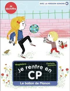 Je rentre en CP, tome 7 : Le ballon de Manon : je déchiffre, couverture