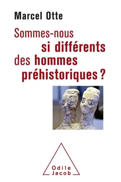 Sommes-nous si différents des hommes préhistoriques ? : pour une nouvelle alliance avec la nature