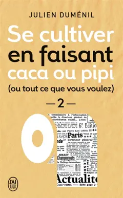 Se cultiver en faisant caca ou pipi (ou tout ce que vous voulez), tome 2