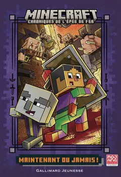 Minecraft : chroniques de l'épée de fer, tome 2 : Maintenant ou jamais !, couverture