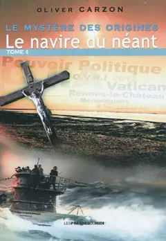 Le mystère des origines, tome 4 : Le navire du néant. Vol. 2