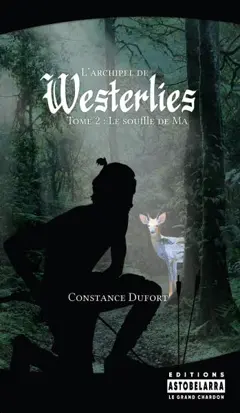 L'archipel de Westerlies, tome 2 : Le souffle de Ma
