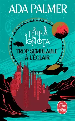 Terra ignota, tome 1 : Trop semblable à l'éclair