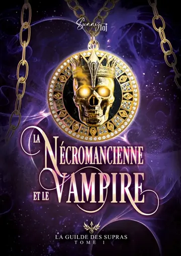 La Nécromancienne et le Vampire : La Guilde des Supras T1