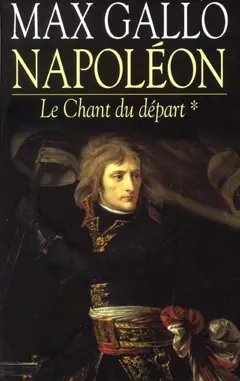 Napoléon, tome 1 : Le chant du départ